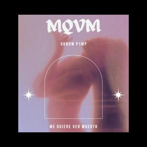 MQVM (feat. UKnowP1mp) (Explicit)