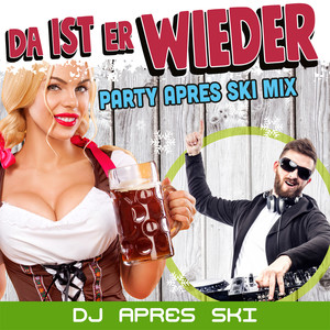 Da ist er wieder (Party Apres Ski Mix)