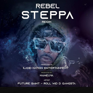 Roll Wid D Gangsta (Rebel Steppa Riddim)