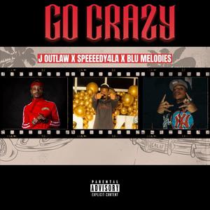 Go Crazy (feat. $peedyyy & Blue Melodies)