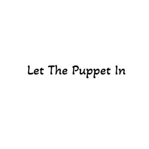 Let The Puppet In