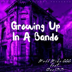 Growing Up In A Bando (feat. Onel33) [Explicit]