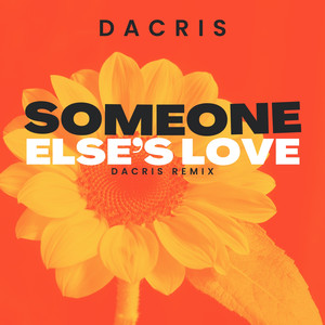 Someone Else’s Love (Dacris Remix)