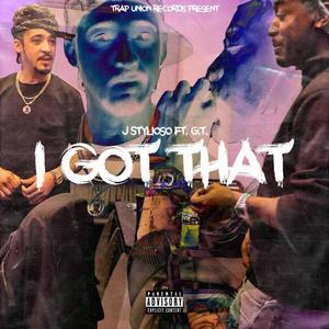 I Got That (feat. GT) [Explicit]