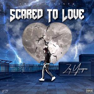 Scared To Love (Explicit)