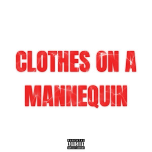 Clothes on a Mannequin (Explicit)
