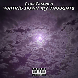 Writing Down My Thoughts (Explicit)