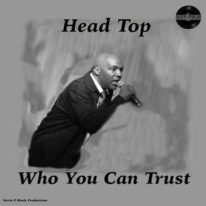 Who You Can Trust (feat. Head Top)