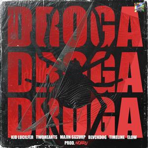 Droga (feat. Timeline, Majin Sizzurp, Blvck Dog Music & Elow) [Explicit]