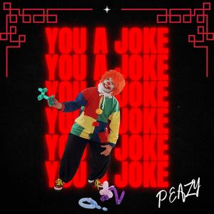 You A JOKE (Explicit)