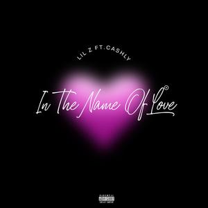 In The Name Of Love (feat. Cashly) [Explicit]