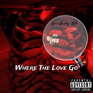 Where The Love Go (Explicit)