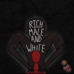 Rich, Male and White