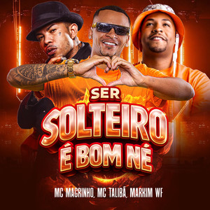 Ser Solteiro é Bom Né (Explicit)