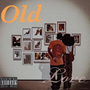 Old Love (Explicit)