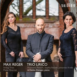 Reger: Complete String Trios & Piano Quartet in A Minor, Op. 133