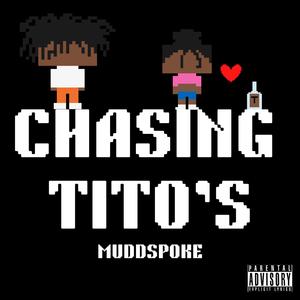 Chasing Tito's (Explicit)