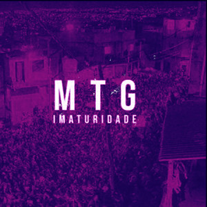Mtg Imaturidade (Explicit)