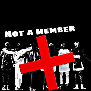 Not A Member (Explicit)