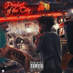 Product Of The City (Explicit)