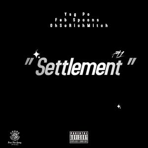 Settlement (feat. Feb Spoons & OhSoRichMitch) (Explicit)