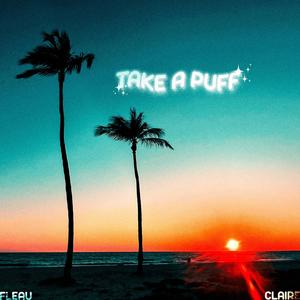 TAKE A PUFF (feat. Rob Buck, CDUB336, HeyyHay & Kermode Zay|Explicit)