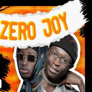 Zero Joy (Explicit)