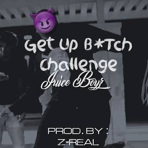 Get Up B*tch (Explicit)