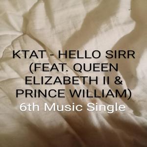 Hello Sirr (feat. Queen Elizabeth II & Prince William)