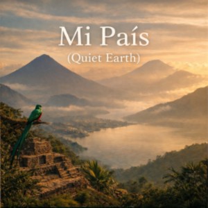 Mi País (Quiet Earth)