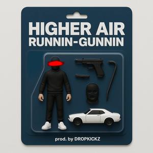Runnin-Gunnin (feat. Bruder Arti, Dropkickz & Higher Airlines) (Explicit)