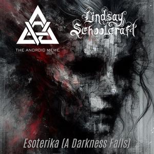 Esoterika (A Darkness Falls) (feat. Lindsay Schoolcraft)