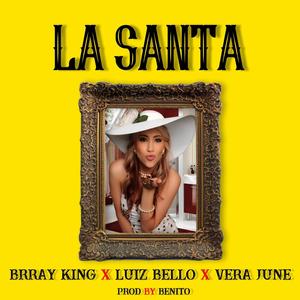 La Santa (feat. Luiz Bello, Brray King & Vera June)