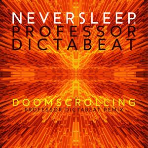 Doomscrolling I (Professor Dictabeat Remix)