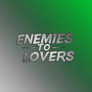 Enemies To Lovers