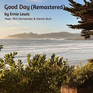 Good Day [feat. Daniel Burt & Phil Hernandez] (Remastered)