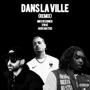 Dans la ville (feat. XWAE & Jadis Mathis) (Remix|Explicit)