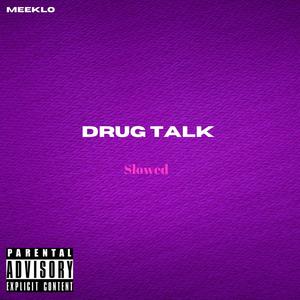 Drug Talk Slowed (Explicit)