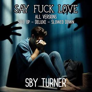 Say **** Love | All Versions (Explicit)