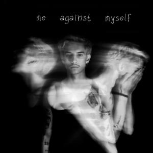 Me Against Myself (Explicit)