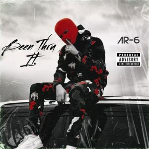 Been Thru It (Explicit)