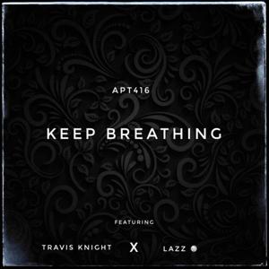 Keep Breathing (feat. Travis Knight & LAZz)