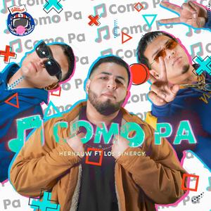 Como pa(feat. Hernauw Mx & Los Sinergy) (Explicit)