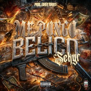 ME PONGO BELICO (Explicit)
