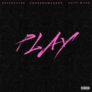 Play (feat. FattMack & ThereGoMarcus) (Explicit)