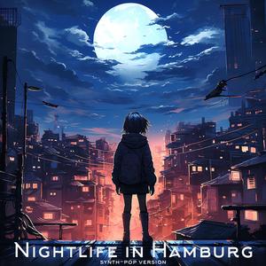 Nightlife in Hamburg (Synth Pop version)