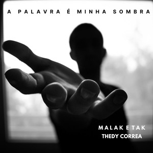 A Palavra É Minha Sombra (feat. Thedy Correa)