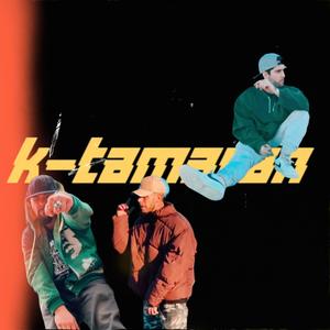 K-TAMARAN (feat. OnlyOne017 & Biggerezo)