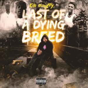 Last Of A Dying Breed (Explicit)