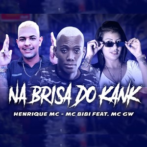 Na Brisa do Kank(feat. MC GW) (Explicit)